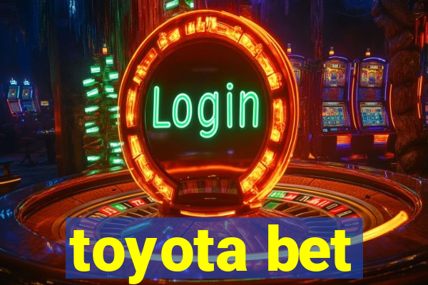 toyota bet